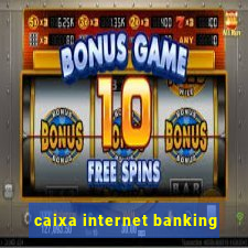 caixa internet banking